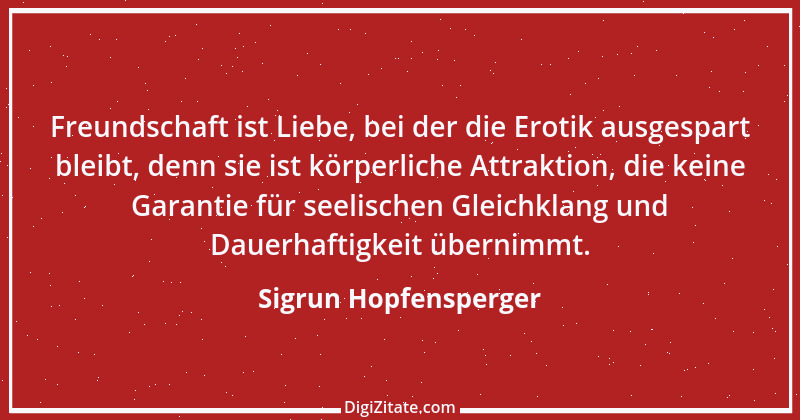 Zitat von Sigrun Hopfensperger 98