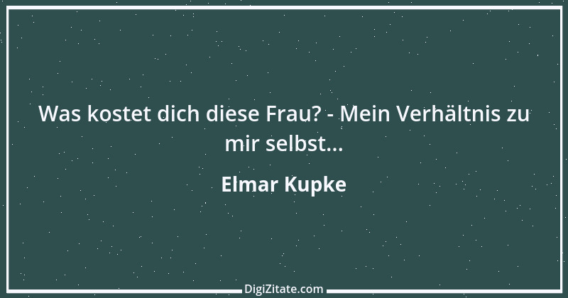 Zitat von Elmar Kupke 261