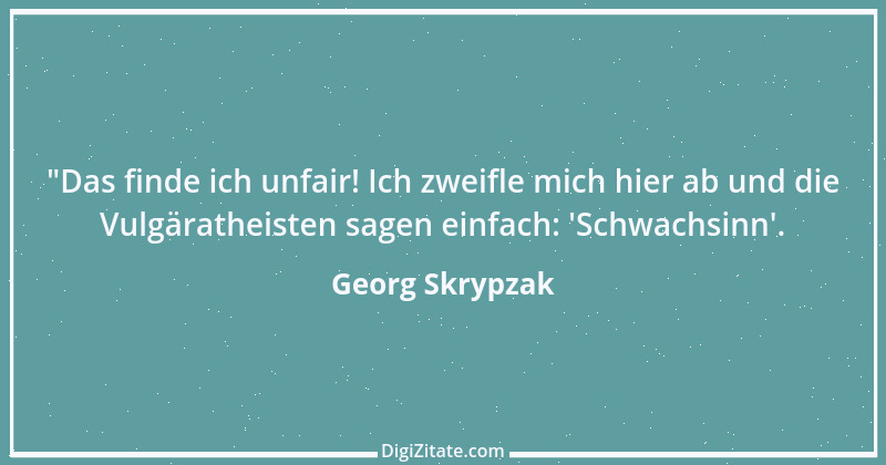 Zitat von Georg Skrypzak 65