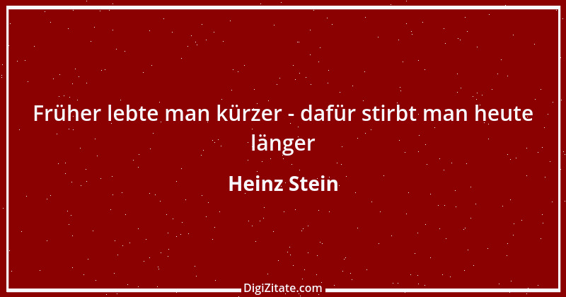 Zitat von Heinz Stein 10