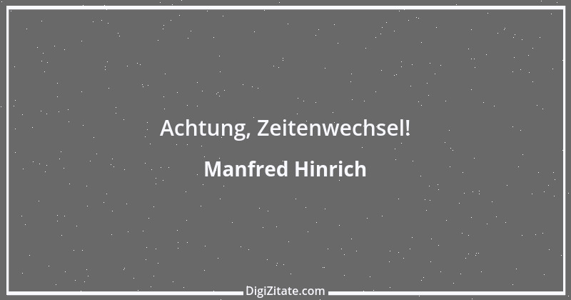 Zitat von Manfred Hinrich 3105