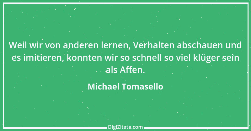 Zitat von Michael Tomasello 1