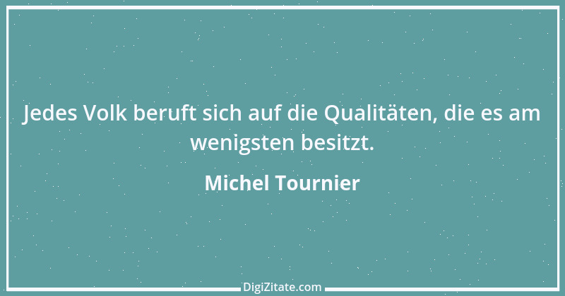 Zitat von Michel Tournier 69