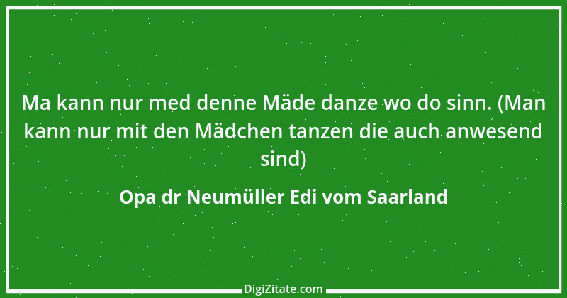 Zitat von Opa dr Neumüller Edi vom Saarland 1