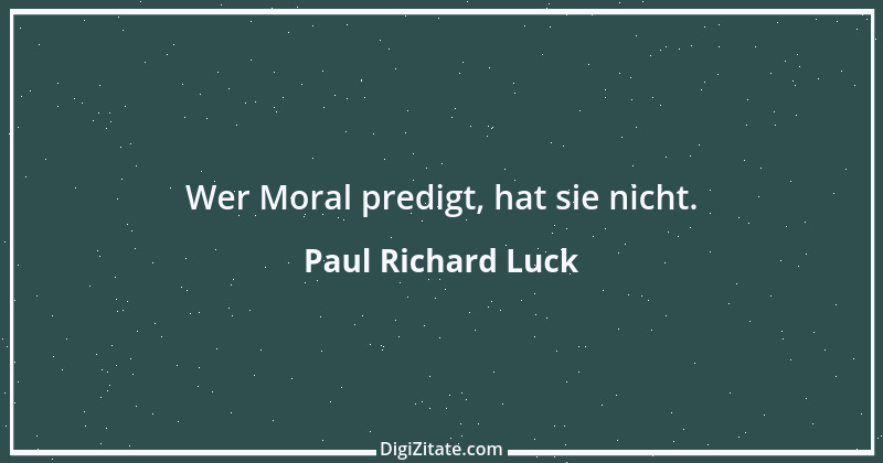 Zitat von Paul Richard Luck 170