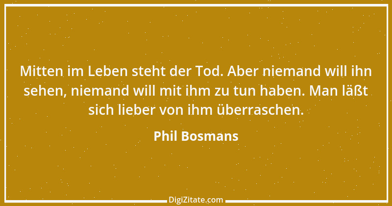 Zitat von Phil Bosmans 185