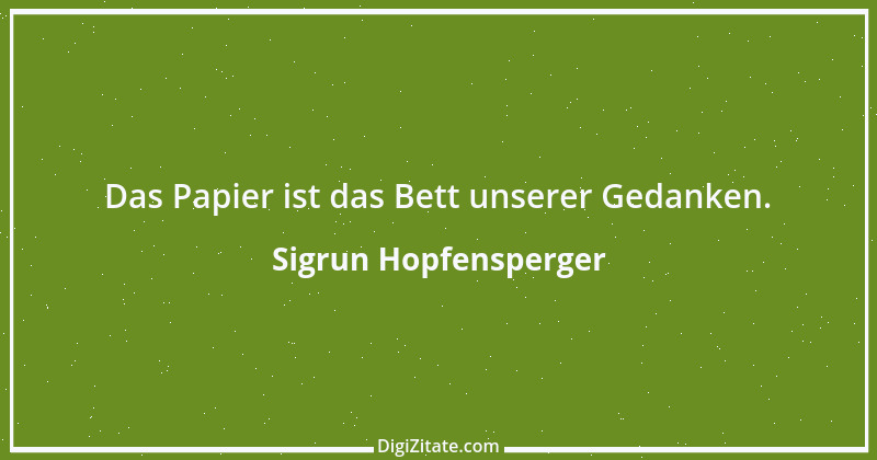 Zitat von Sigrun Hopfensperger 99