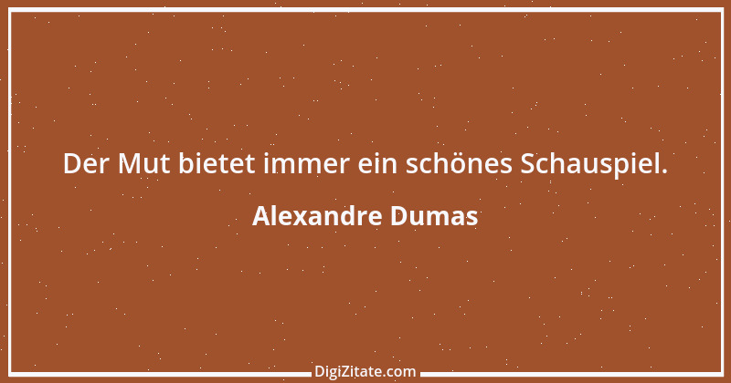 Zitat von Alexandre Dumas 12