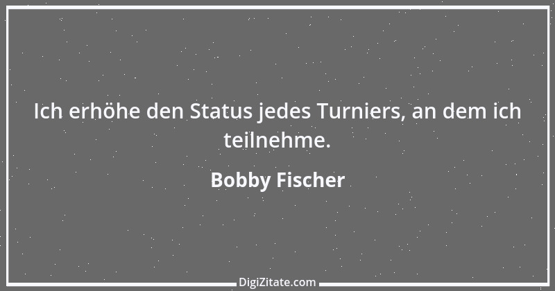 Zitat von Bobby Fischer 44