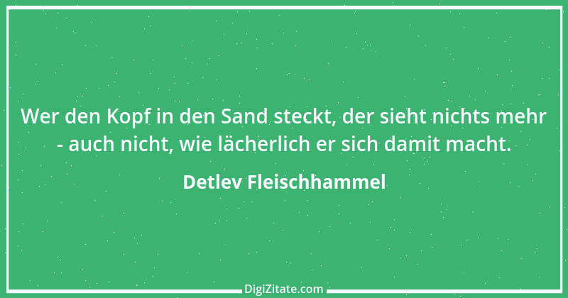 Zitat von Detlev Fleischhammel 73