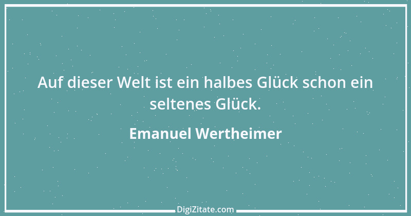 Zitat von Emanuel Wertheimer 7