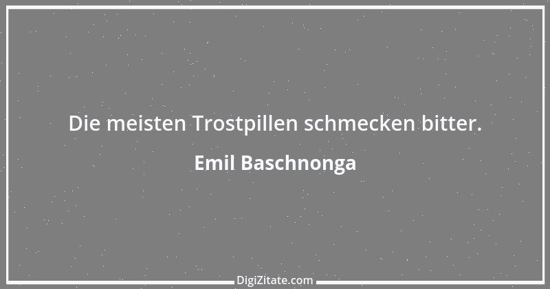 Zitat von Emil Baschnonga 328