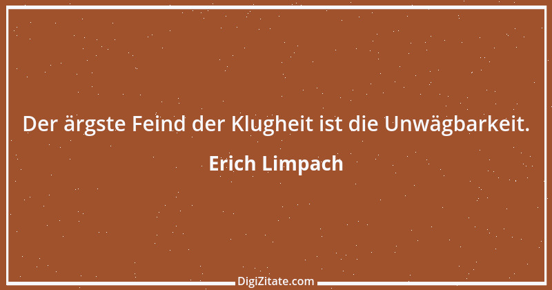 Zitat von Erich Limpach 91