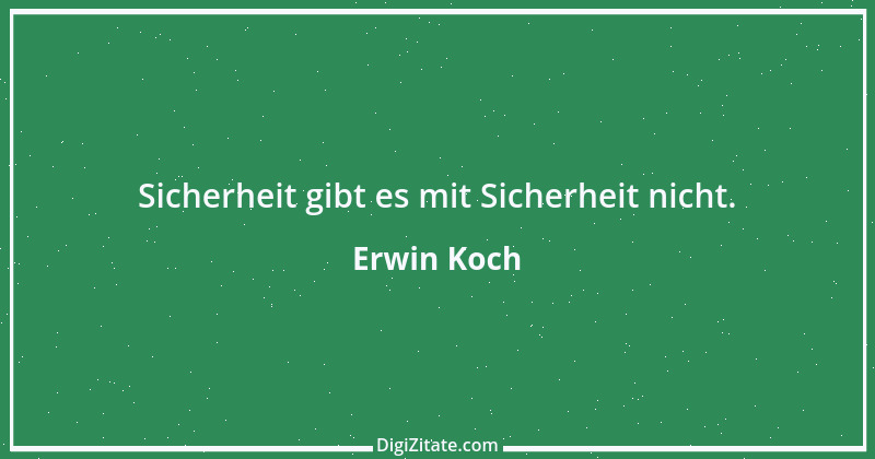 Zitat von Erwin Koch 63