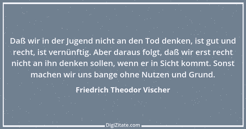 Zitat von Friedrich Theodor Vischer 63