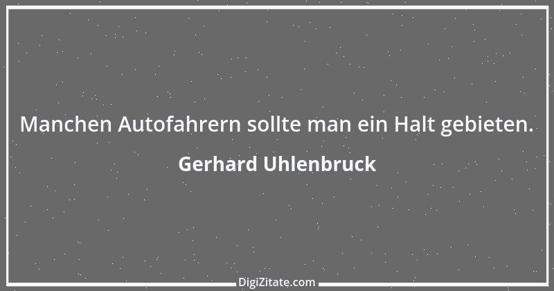 Zitat von Gerhard Uhlenbruck 752