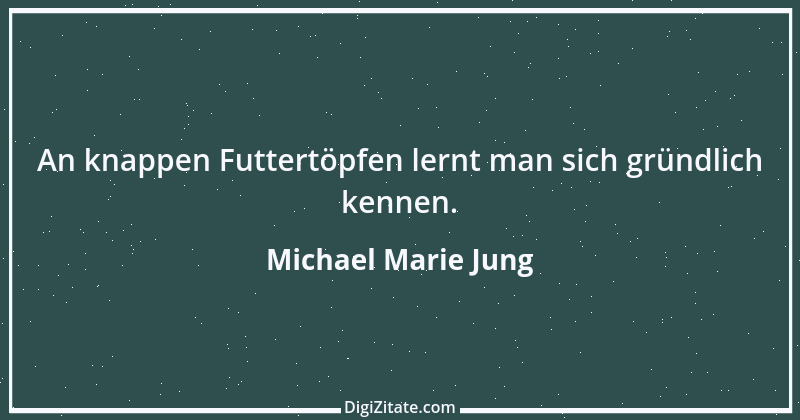 Zitat von Michael Marie Jung 499