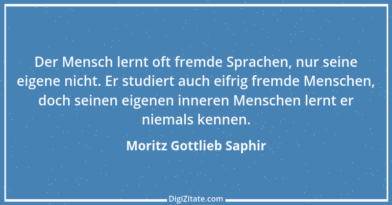 Zitat von Moritz Gottlieb Saphir 28