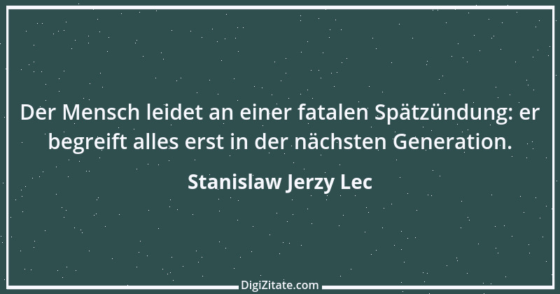 Zitat von Stanislaw Jerzy Lec 265