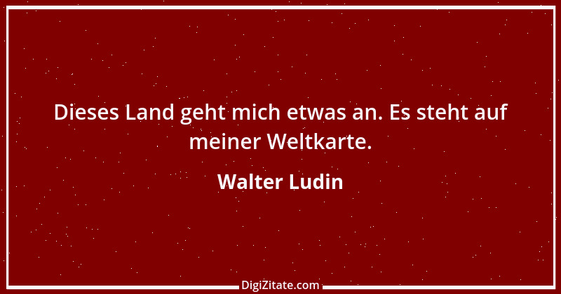 Zitat von Walter Ludin 1434