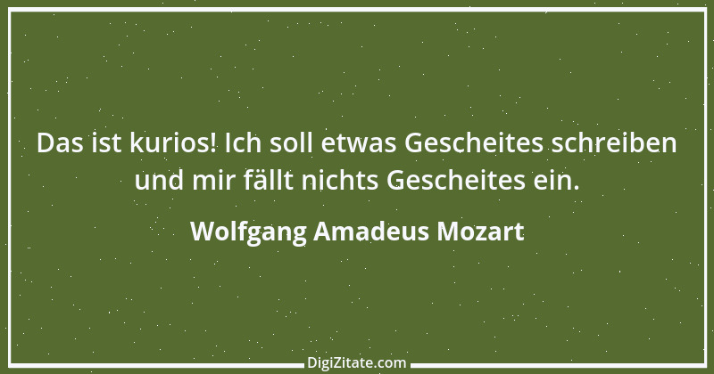 Zitat von Wolfgang Amadeus Mozart 17