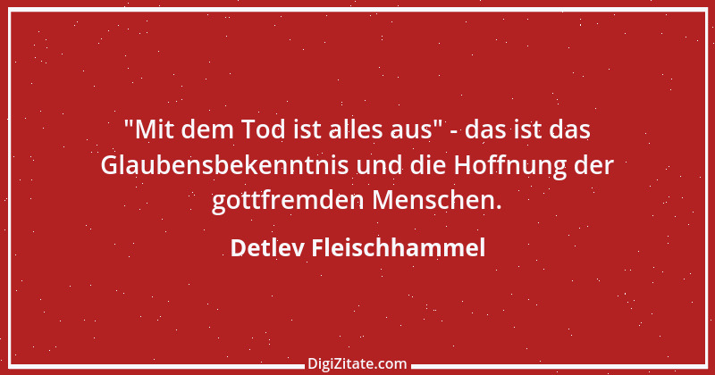 Zitat von Detlev Fleischhammel 74