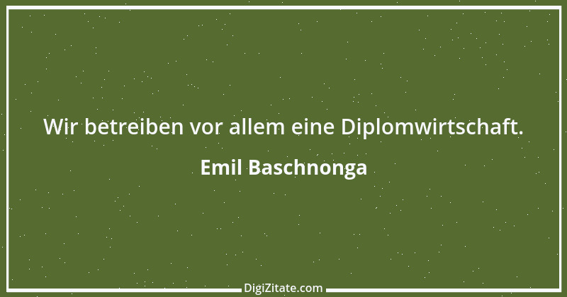 Zitat von Emil Baschnonga 329