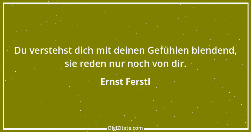 Zitat von Ernst Ferstl 2374