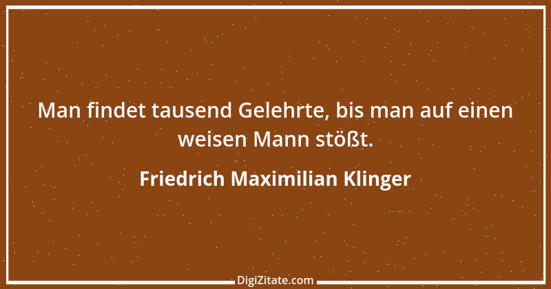 Zitat von Friedrich Maximilian Klinger 29