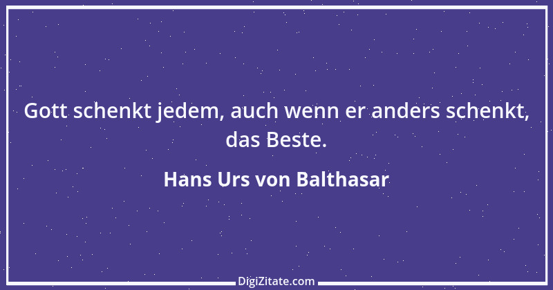 Zitat von Hans Urs von Balthasar 10