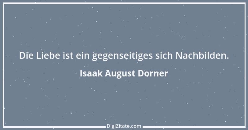 Zitat von Isaak August Dorner 2