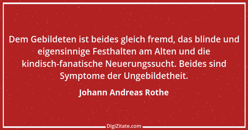 Zitat von Johann Andreas Rothe 1