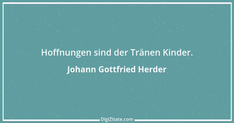 Zitat von Johann Gottfried Herder 247