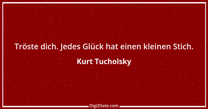 Zitat von Kurt Tucholsky 474