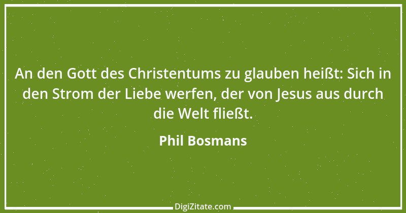 Zitat von Phil Bosmans 187