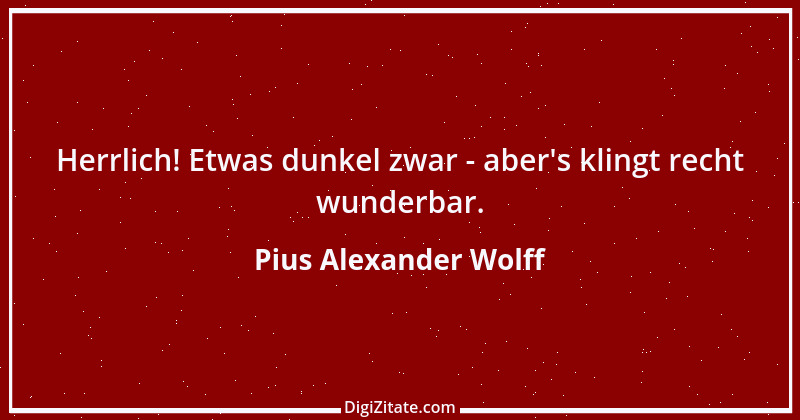 Zitat von Pius Alexander Wolff 2