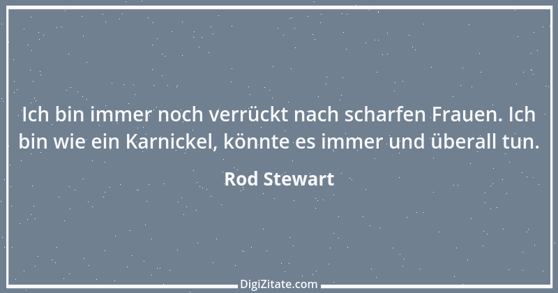 Zitat von Rod Stewart 4