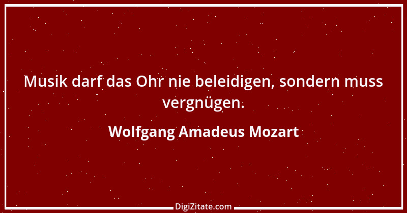 Zitat von Wolfgang Amadeus Mozart 18