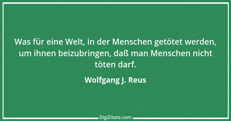 Zitat von Wolfgang J. Reus 773