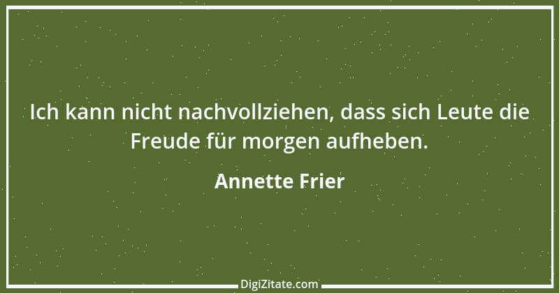 Zitat von Annette Frier 1