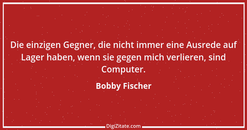 Zitat von Bobby Fischer 46