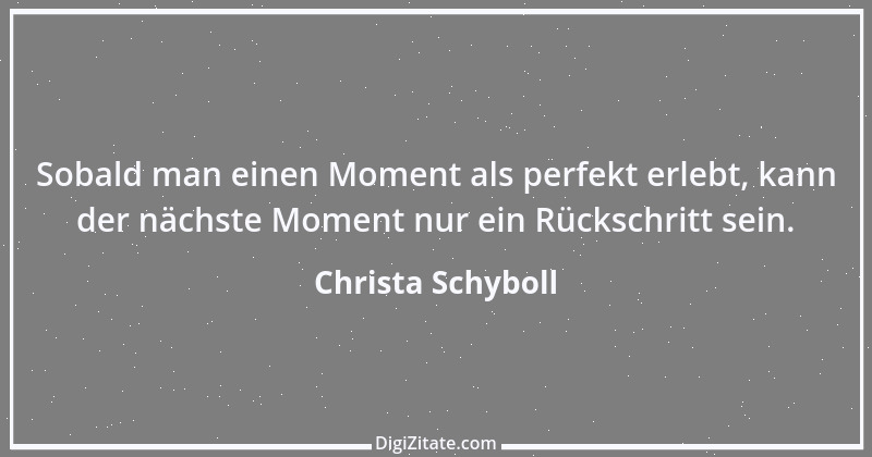 Zitat von Christa Schyboll 184