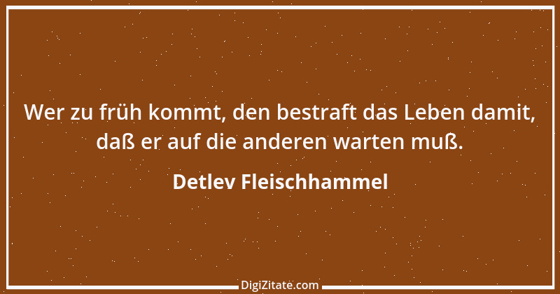 Zitat von Detlev Fleischhammel 75