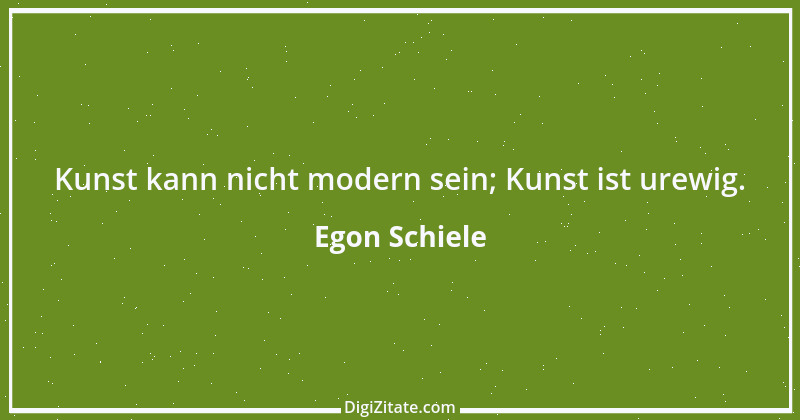 Zitat von Egon Schiele 3