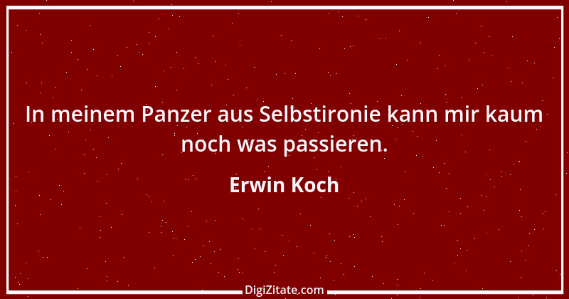 Zitat von Erwin Koch 65