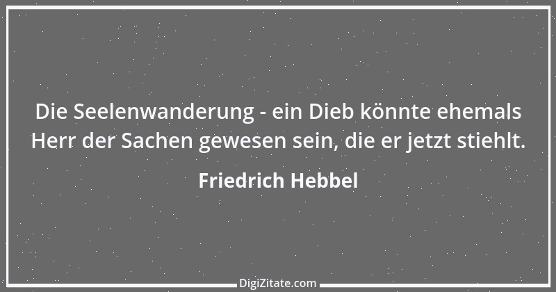 Zitat von Friedrich Hebbel 289