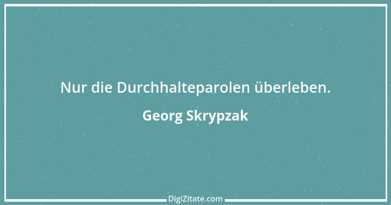 Zitat von Georg Skrypzak 68