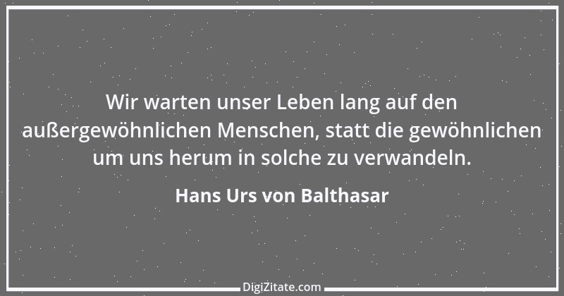 Zitat von Hans Urs von Balthasar 11