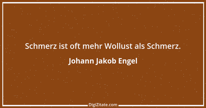 Zitat von Johann Jakob Engel 7