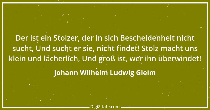 Zitat von Johann Wilhelm Ludwig Gleim 5